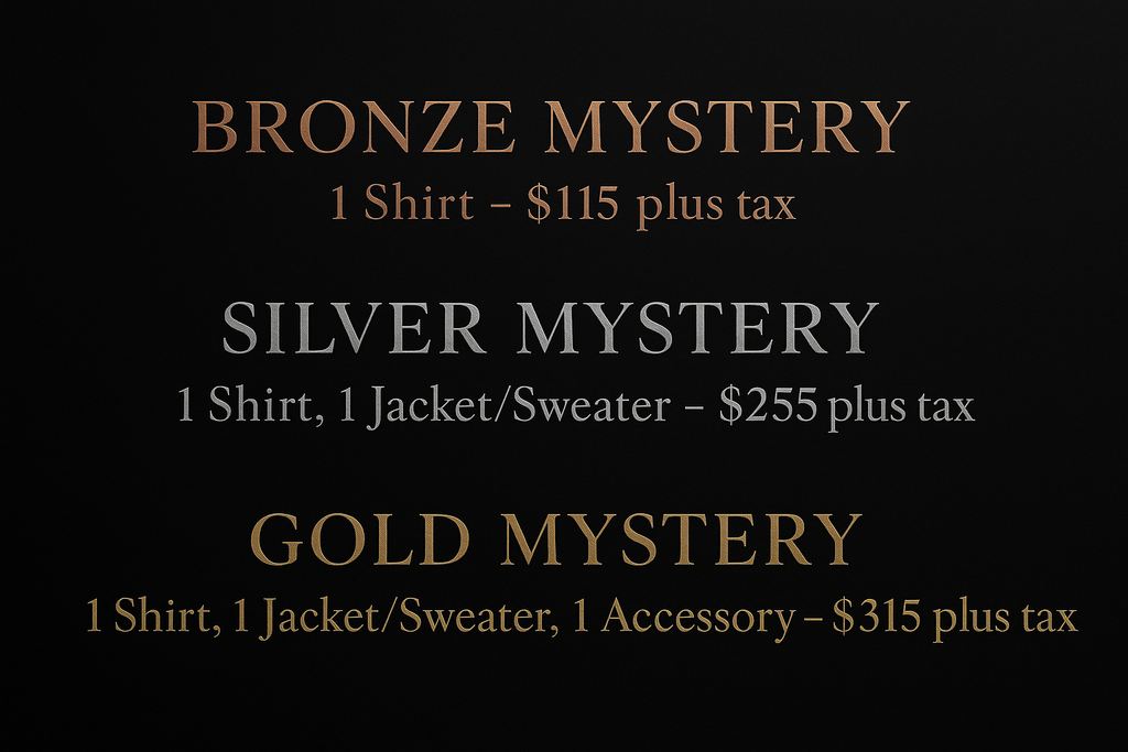 black background. say bronze mystery includes 1 shirt for $115 plus tax. silver mystery is 1 shirt, 1 jacket/sweater for $255 plus tax. Gold mystery includes 1 shirt, 1 jacket/sweater and 1 accessory for $315 plus tax